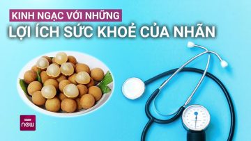 Kinh ngạc với công dụng của quả nhãn: Vừa là trái cây ngon, vừa là vị thuốc Đông y quý | VTC Now