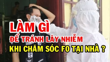 Làm gì để tránh lây nhiễm khi chăm sóc F0 tại nhà?| BS Hoàng Đức Vinh, BV Vinmec Times City