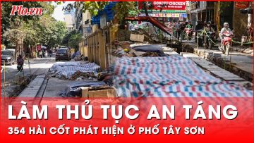 Làm thủ tục an táng 354 hài cốt phát hiện ở phố Tây Sơn, Hà Nội | Thời sự