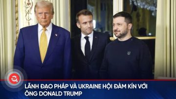 Lãnh đạo Pháp và Ukraine hội đàm kín với ông Donald Trump | Truyền hình Quốc hội Việt Nam