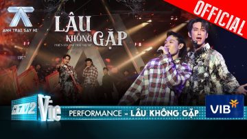 LÂU KHÔNG GẶP – Song Luân rủ người em Tage tâm sự về tình anh em | Anh Trai Say Hi [Performance]