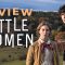 LITTLE WOMEN: Câu Chuyện Tuyệt Vời Về Những Người Phụ Nữ Nhỏ Bé