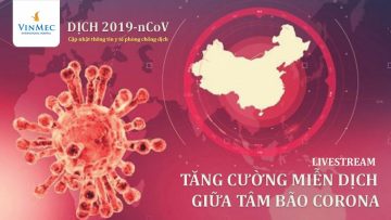 Livestream: Tăng cường sức đề kháng trong tâm bão dịch do virus Corona mới (2019-nCoV)