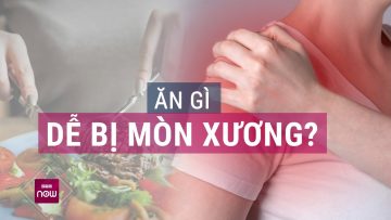 Loại thực phẩm bạn đang dùng có thể kích thích ăn mòn xương? | VTC Now