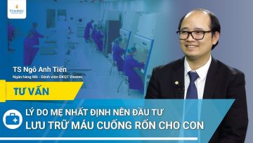 Lý do mẹ nhất định nên lưu trữ máu cuống rốn cho con