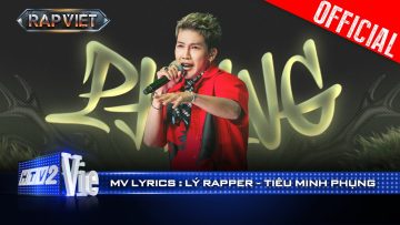 LÝ RAPPER – TIÊU MINH PHỤNG | Rap Việt 2024 [Mv Lyrics]