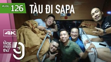 [M9] #126: Chuyến tàu đêm đi Sa Pa | Yêu Máy Bay