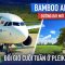 [M9] #212: Nhân dịp Bamboo Airways mở đường bay TPHCM-Pleiku, đi đổi gió cuối tuần | Yêu Máy Bay