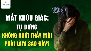 Mất khứu giác: Tự dưng không ngửi thấy mùi, phải làm sao đây?