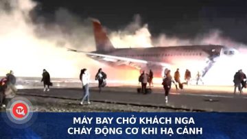 Máy bay chở khách Nga cháy động cơ khi hạ cánh | Truyền hình Quốc hội Việt Nam