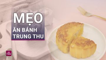 Mẹo ăn bánh Trung thu : Những điều cần lưu ý kẻo gây hại sức khỏe | VTC Now