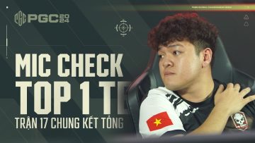 🇻🇳 Mic Check Top 1 TE Trận 17: Delwyn mở đường máu cho toàn đội – TE di chuyển vào tâm bo ảo diệu