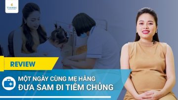 Một ngày cùng mẹ Hằng Túi đưa Sam đi tiêm chủng