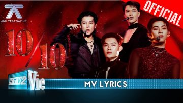 [MV Lyrics] 10/10 – Phạm ĐìnhThái Ngân, Atus, Hùng Huỳnh, Quang Trung | Anh Trai Say Hi