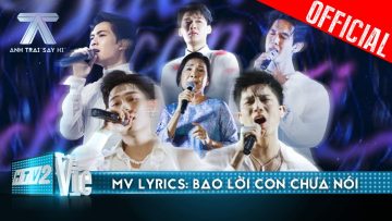 [Mv Lyrics] BAO LỜI CON CHƯA NÓI – Atus, Quang Trung, Anh Tú, Dương Domic, Song Luân