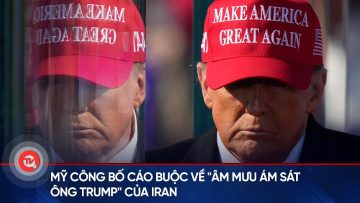Mỹ công bố cáo buộc về âm mưu ám sát ông Trump của Iran | Truyền hình Quốc hội Việt Nam