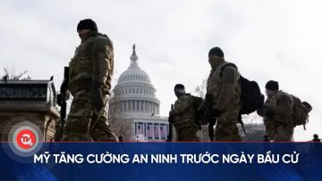 Mỹ tăng cường an ninh trước ngày bầu cử | Truyền hình Quốc hội Việt Nam