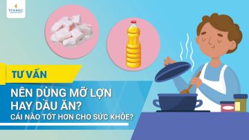 Nên dùng mỡ lợn hay dầu ăn? Cái nào tốt hơn cho sức khỏe?