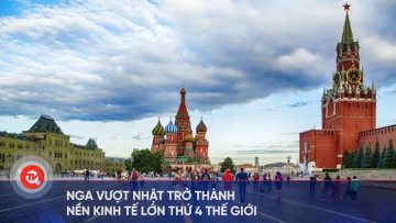 Nga vượt Nhật trở thành nền kinh tế lớn thứ 4 thế giới | Truyền hình Quốc hội Việt Nam