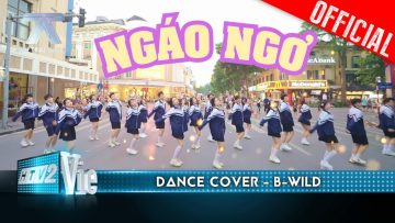 Ngáo Ngơ – HIEUTHUHAI, Atus, Jsol, Erik, Orange Dance Cover by B-Wild | Anh Trai Say Hi