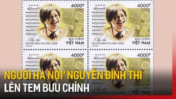 ‘Người Hà Nội’ Nguyễn Đình Thi lên tem bưu chính | Tin tức