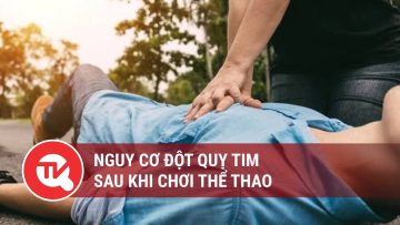 Nguy cơ đột quỵ tim sau khi chơi thể thao | Truyền hình Quốc hội Việt Nam