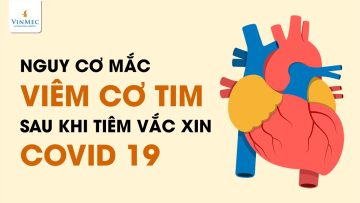 Nguy cơ mắc viêm cơ tim sau tiêm vắc xin covid