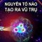 Nguyên tố nào tạo ra vũ trụ? | Thiên Hà TV