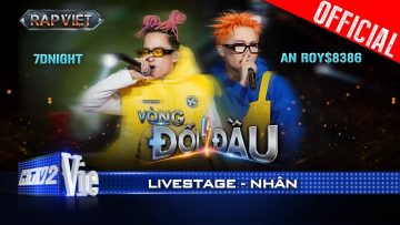 NHÂN – 7dnight x An Roy$8386 khuấy động với đoạn hook cực cuốn | Rap Việt 2024 [Live Stage]