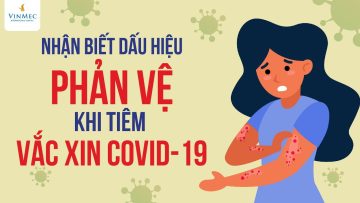 Nhận biết dấu hiệu phản vệ khi tiêm vắc xin COVID-19| BS Vũ Thị Mai, BV Vinmec Times City