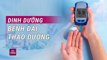 Nhiều bệnh nhân đái tháo đường đã sai lầm khi kiêng khem ăn uống quá mức | VTC Now