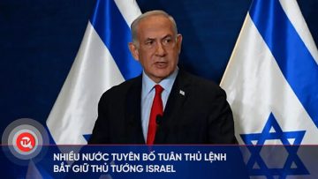 Nhiều nước tuyên bố tuân thủ lệnh bắt giữ Thủ tướng Israel | Truyền hình Quốc hội Việt Nam