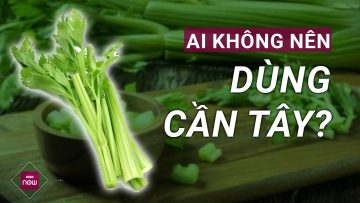 Những ai tuyệt đối không uống nước ép cần tây?: Câu trả lời có thể khiến bạn bất ngờ | VTC Now