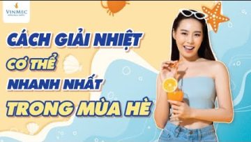 Những cách đơn giản để giải nhiệt khi thấy nóng bức, khó chịu