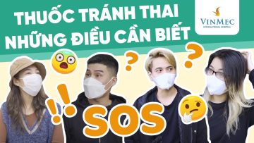 Những điều cần biết về các loại thuốc tránh thai