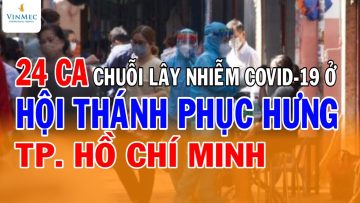 Nóng TPHCM: 24 ca COVID-19 ở Hội thánh Truyền giáo Phục Hưng