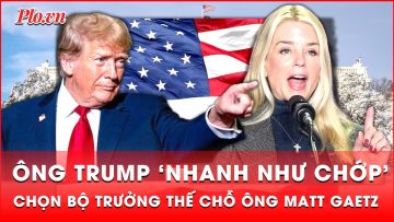 Ông Matt Gaetz rút lui, ông Trump ‘nhanh như chớp’ chọn Bộ trưởng Tư pháp Mỹ sau 8 tiếng