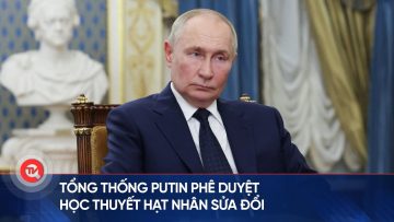 Ông Putin phê chuẩn học thuyết hạt nhân mới sau thông tin Mỹ cho phép Ukraine dùng vũ khí tầm xa