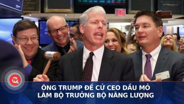 Ông Trump đề cử CEO dầu mỏ làm Bộ trưởng Bộ Năng lượng | Truyền hình Quốc hội Việt Nam