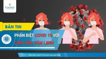 Phân biệt Covid19 với cảm cúm, cảm lạnh