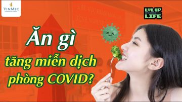 Phòng COVID: Các thực phẩm tăng cường hệ miễn dịch