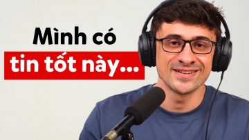 Podcast Chậm Rãi – Một cách học tiếng Anh mới cho các bạn đây | Tập 8