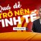 Quá dễ để trở thành một người TINH TẾ – Bạn cũng sẽ làm được | Master Anh Đức