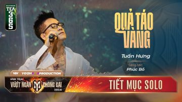 QUẢ TÁO VÀNG – ANH TÀI TUẤN HƯNG | Tiết mục mở màn ẤN TƯỢNG tại ANH TRAI VƯỢT NGÀN CHÔNG GAI 2024