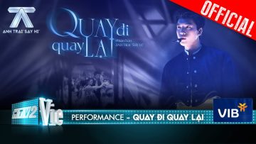 QUAY ĐI QUAY LẠI- HIEUTHUHAI kể câu chuyện tình cùng vũ đạo siêu cháy |Anh Trai Say Hi [Performance]