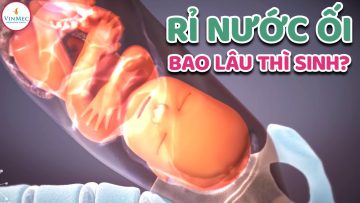 Rỉ ối bao lâu thì sinh?