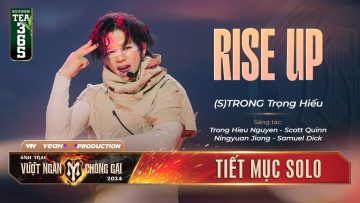 RISE UP – ANH TÀI (S)TRONG TRỌNG HIẾU | Tiết mục SOLO Tại Anh Trai Vượt Ngàn Chông Gai 2024