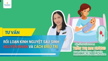 Rối loạn kinh nguyệt sau sinh: Nguyên nhân và cách điều trị| BS Trần Thị Mai Hương, Vinmec Hải Phòng