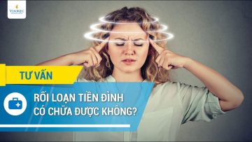 Rối loạn tiền đình có chữa khỏi hẳn được không?