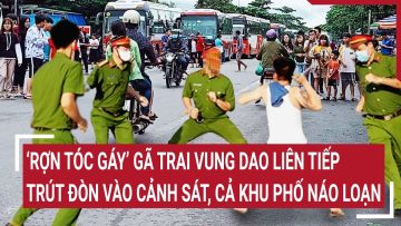 ‘Rợn tóc gáy’ gã trai vung dao liên tiếp trút đòn vào cảnh sát, cả khu phố náo loạn